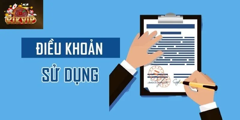 Điều Khoản Sử Dụng Rikvip Giới thiệu về Điều Khoản Rikvip